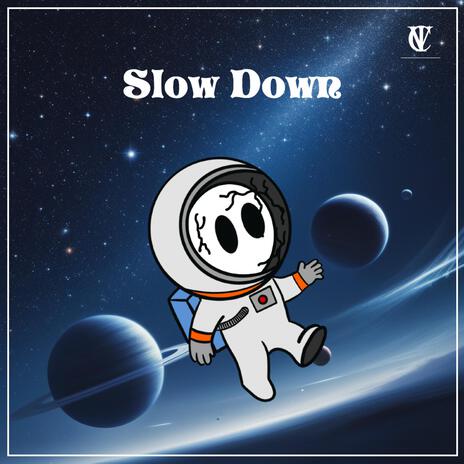 Slow Down | Boomplay Music