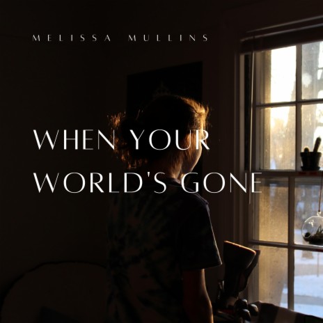 When Your World's Gone | Boomplay Music