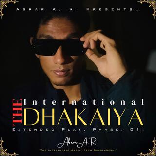 The International Dhakaiya EP. Phase: 01