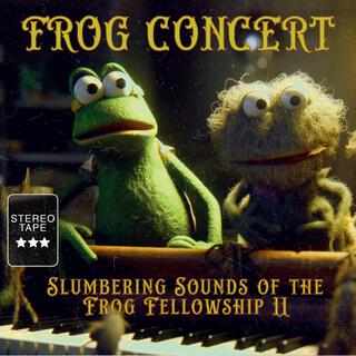 Slumbering Sounds of the Frog Fellowship II