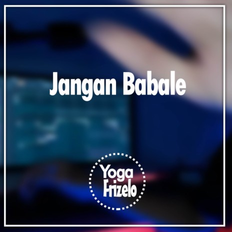 Jangan Babale | Boomplay Music