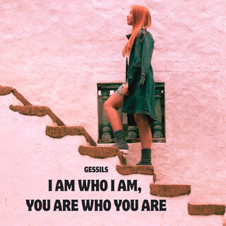 I Am Who I Am, You Are Who You Are