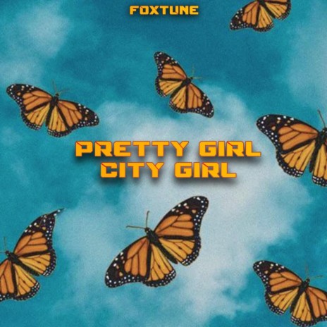 PRETTY GIRL CITY GIRL | Boomplay Music