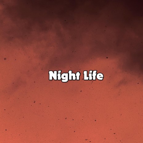 Night Life | Boomplay Music