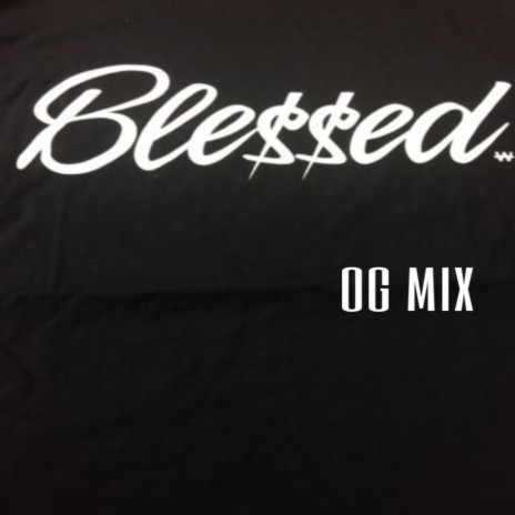 Blessed (OG MIX) | Boomplay Music