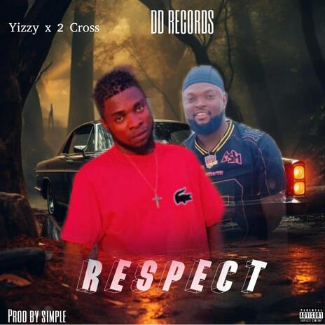 RESPECT ft. 2 CROSS | Boomplay Music