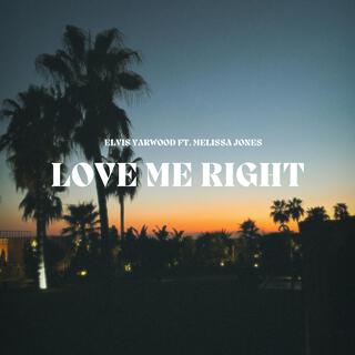 Love me right