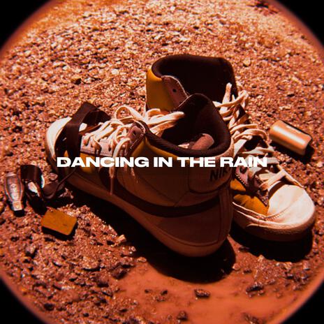 Dancing In The Rain | Boomplay Music