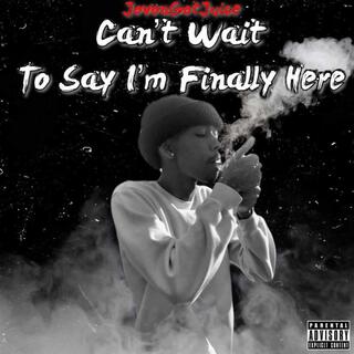 Can't Wait To Say I'm Finally Here lyrics | Boomplay Music