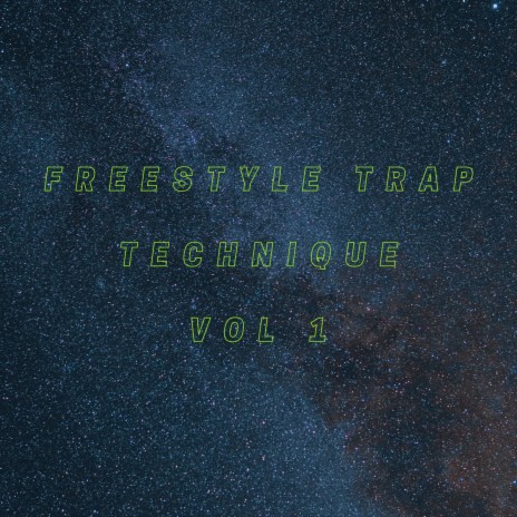 Freestyle Trap Technique, Vol. 1 | Boomplay Music