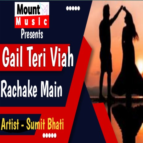 Gail Teri Viah Rachake Main | Boomplay Music