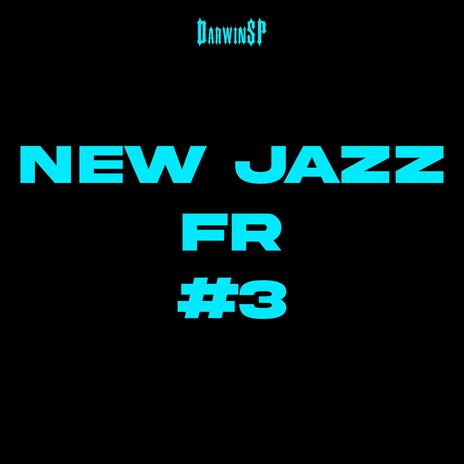 NEW JAZZ FR #3 | Boomplay Music