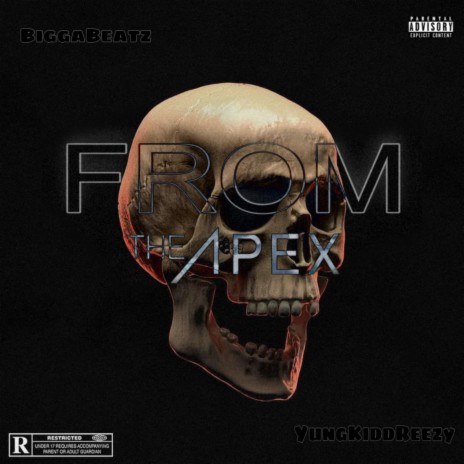 From The ApeX ft. YungKiddReezy | Boomplay Music
