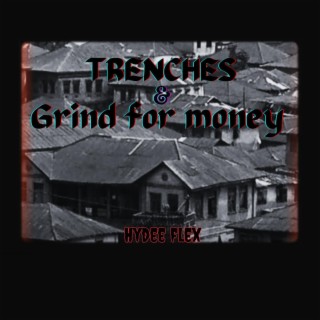 Trenches & grind for money