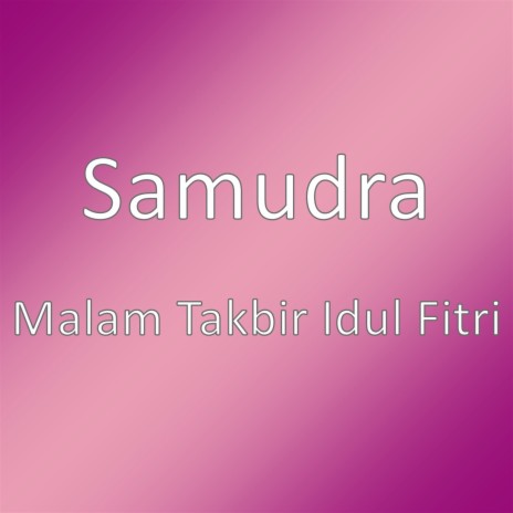 Malam Takbir Idul Fitri | Boomplay Music