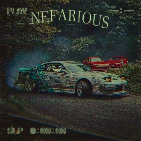 NEFARIOUS (slowed)