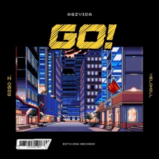 Go! ft. Rigo Z. & YeloHill lyrics | Boomplay Music