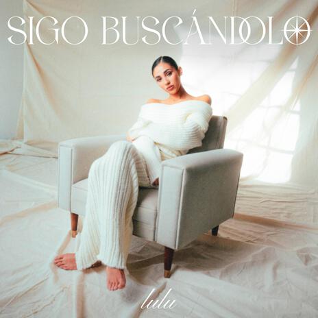 Sigo buscándolo | Boomplay Music