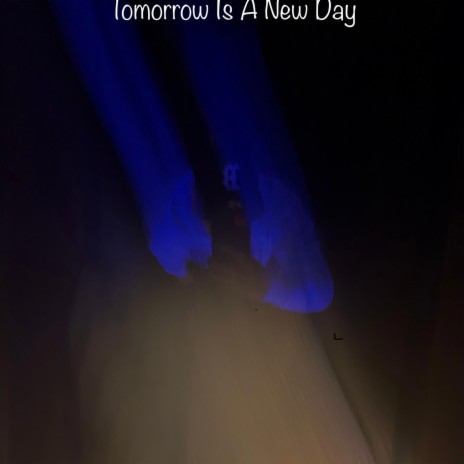 Tomorrow Is A New Day | Boomplay Music