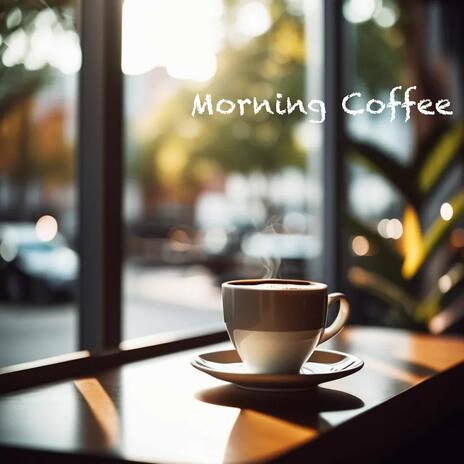 Morning Coffee | Boomplay Music