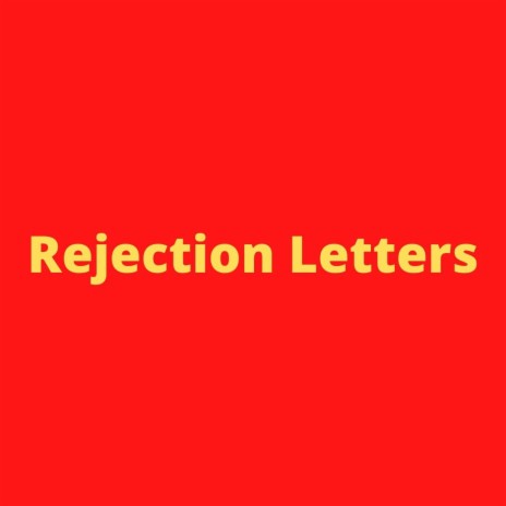 Rejection Letters | Boomplay Music