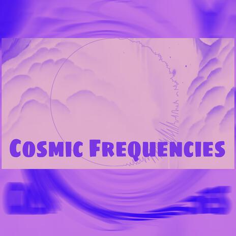 Cosmic Frequencies | Boomplay Music