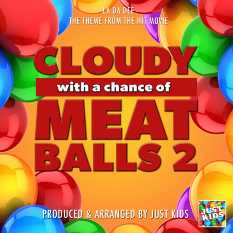 La Da Dee (From Cloudy With A Chance Of Meatballs 2) | Boomplay Music