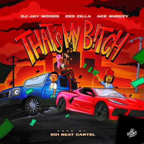 That's My Bitch ft. Zed Zilla, Buck Nasty & Ace Queezy | Boomplay Music