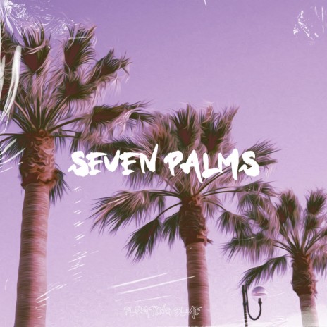 Seven Palms ft. Cloudy John | Boomplay Music