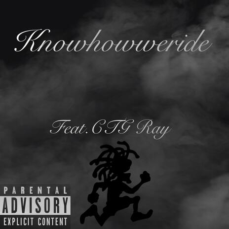 Knowhowweride ft. CTG Ray