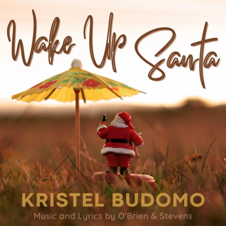 Wake Up Santa ft. Kristel Budomo | Boomplay Music