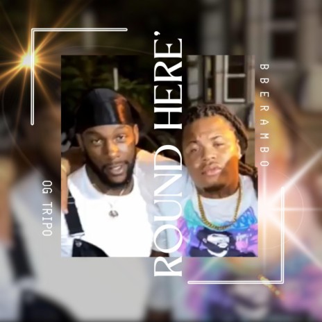 Round Here' ft. Og Tripo | Boomplay Music