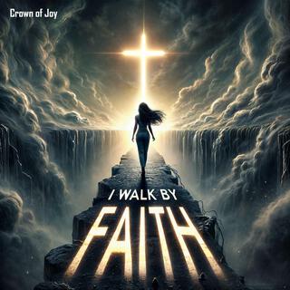 I Walk by Faith lyrics | Boomplay Music