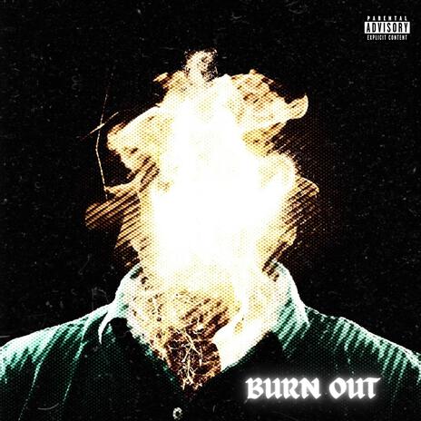 Burn Out | Boomplay Music