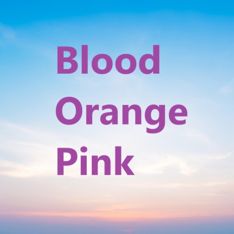 Blood Orange Pink | Boomplay Music