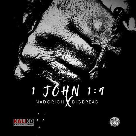 1 John 1:9 ft. Nadorich & BigBread | Boomplay Music