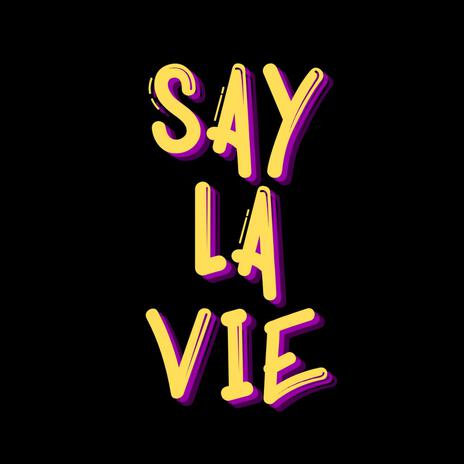 Say La Vie | Boomplay Music