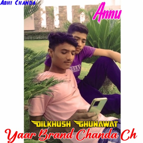 Yaar Brand Chanda Ch ft. Vijesh Chanda & Abhi Chanda | Boomplay Music