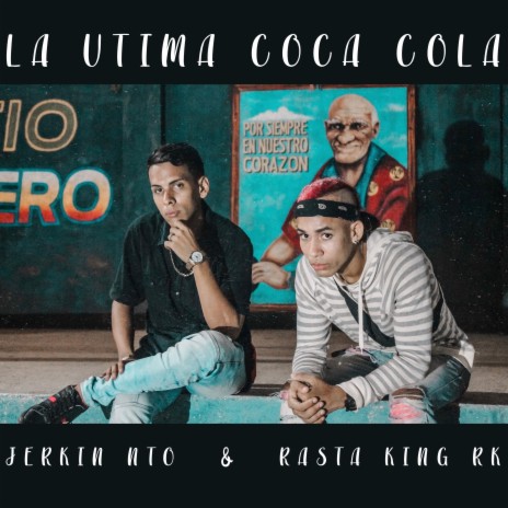 La Ultima Coca Cola ft. Rasta King RK | Boomplay Music