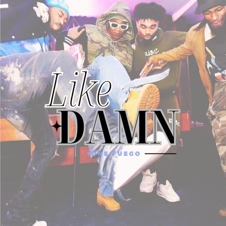 Like Damn | Boomplay Music