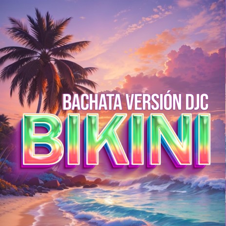 Bikini (Bachata Version) | Boomplay Music