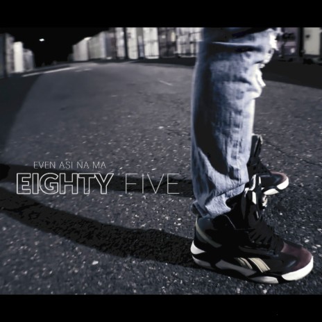 Eighty Five | Boomplay Music