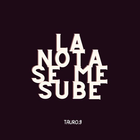 La Nota Se Me Sube | Boomplay Music