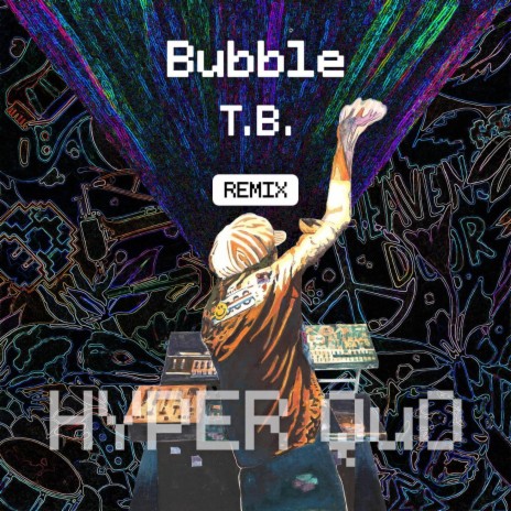 Bubble (T.B. Remix) ft. T.B. | Boomplay Music