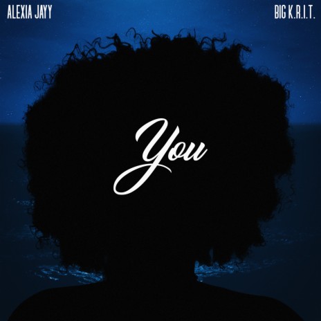 You ft. Big K.R.I.T. | Boomplay Music