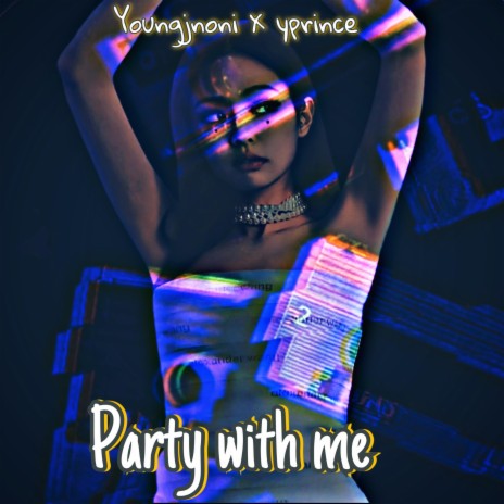 Party with me (Speed up) ft. Yprince | Boomplay Music
