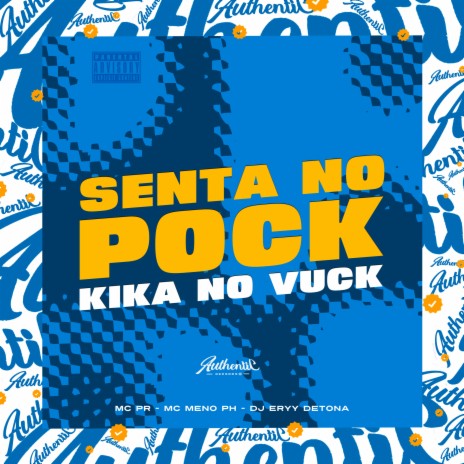 Senta no Pock, Kika no Vuck ft. MC MENO PH & MC PR | Boomplay Music