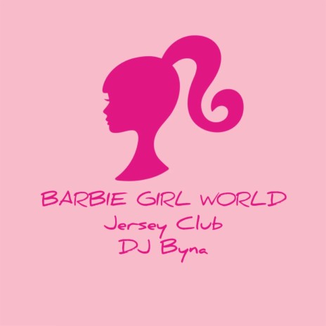 Barbie Girl World (Jersey Club) | Boomplay Music