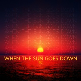 When The Sun Goes Down: Soft Sounds to Minimize Stressful Situations, Moments of Uncertainty, Daily Insecurities