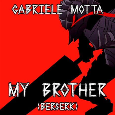 My Brother (From Berserk) | Boomplay Music